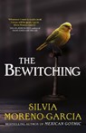 The Bewitching - Silvia Moreno-Garcia - 9781529441741