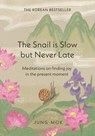 The Snail is Slow but Never Late - Jung-mok - 9781529442588