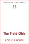 The Field Girls - Rosie Archer - 9781529442977