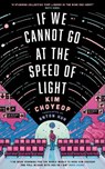 If We Cannot Go at the Speed of Light - Kim Choyeop - 9781529447613