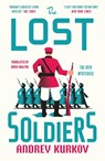 The Lost Soldiers - Andrey Kurkov - 9781529447705