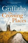The Crossing Places - Elly Griffiths - 9781529448238