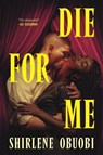 Die For Me - Shirlene Obuobi - 9781529448559