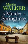 A Murder in Springtime - Martin Walker - 9781529448665