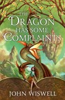The Dragon Has Some Complaints - John Wiswell - 9781529450699