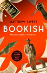 Bookish: A Witty, Warm-Hearted Mystery Perfect for Book Lovers - Matthew Sweet - 9781529452150