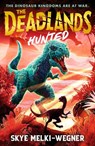 The Deadlands: Hunted - Skye Melki-Wegner - 9781529504736