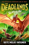 The Deadlands: Survival - Skye Melki-Wegner - 9781529504750