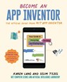 Become an App Inventor: The Official Guide from MIT App Inventor - Karen Lang ; Selim Tezel ; MIT App Inventor Project ; MIT Computer Science and Artificial Intelligence Laboratory - 9781529504835