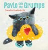Pavlo Gets the Grumps - Natalia Shaloshvili - 9781529505764