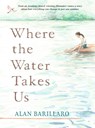 Where the Water Takes Us - Alan Barillaro - 9781529506129