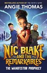 Nic Blake and the Remarkables: The Manifestor Prophecy - Angie Thomas - 9781529506549