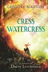 Cress Watercress - Gregory Maguire - 9781529507102