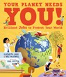 Your Planet Needs You! Brilliant Jobs to Protect Your World - Elizabeth Laird ; Will McDowall - 9781529509151