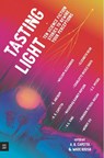 Tasting Light: Ten Science Fiction Stories to Rewire Your Perceptions - A. R. Capetta ; Wade Roush - 9781529510966