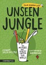 Unseen Jungle: The Microbes That Secretly Control Our World - Eleanor Spicer Rice - 9781529512144