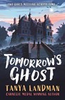 Tomorrow's Ghost - Tanya Landman - 9781529519747