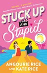 Stuck Up and Stupid - Angourie Rice ; Kate Rice - 9781529520613