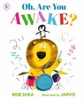 Oh, Are You Awake? - Bob Shea - 9781529520699
