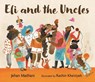 Eli and the Uncles - Jehan Madhani - 9781529520910