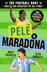 The Football GOAT: Pele v. Maradona - Matt Oldfield ; Seth Burkett - 9781529521122