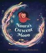 Noura's Crescent Moon: An Eid Story - Zainab Khan - 9781529522129