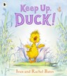 Keep Up, Duck! - Ivan Bates ; Rachel Bates - 9781529523607