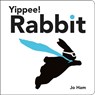 Yippee! Rabbit - Jo Ham - 9781529525304