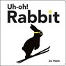 Uh-oh! Rabbit - Jo Ham - 9781529525311