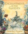 Enchantment in the Garden - Shirley Hughes - 9781529525519