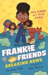 Frankie and Friends: Breaking News - Christine Platt - 9781529526349