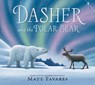 Dasher and the Polar Bear - Matt Tavares - 9781529528824