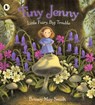 Tiny Jenny: Little Fairy, Big Trouble - Briony May Smith - 9781529531992