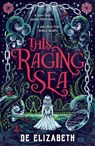 This Raging Sea - De Elizabeth - 9781529532814