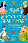 Michael Rosen's Pocket Shakespeare: A Beginner's Guide to the Best Bits of the Bard - Michael Rosen - 9781529532845