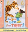 Do You See the Tiger? - Philip Ardagh - 9781529532869