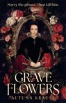 Grave Flowers - Autumn Krause - 9781529533187