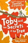 Toby and the Secrets of the Tree - Timothee de Fombelle - 9781529536423