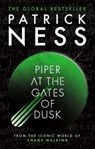 Piper at the Gates of Dusk - Patrick Ness - 9781529537581