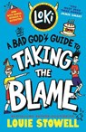 Loki: A Bad God's Guide to Taking the Blame - Louie Stowell - 9781529538212
