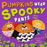 Pumpkins Wear Spooky Pants - Nina Night - 9781529538823