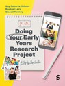 Doing Your Early Years Research Project - Guy Roberts-Holmes ; Rachael Levy ; Sinead Harmey - 9781529600704