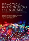 Practical Prescribing for Nurses - Barry Strickland Hodge ; Rebecca Dickinson ; Helen Bradbury - 9781529603781