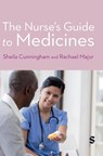 The Nurse's Guide to Medicines - Sheila Cunningham ; Rachael Major - 9781529603835