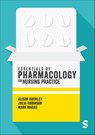 Essentials of Pharmacology for Nursing Practice - Alison Buckley ; Julia Robinson ; Mark Magas - 9781529609028