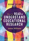 How to Read and Understand Educational Research - James Williams - 9781529609523