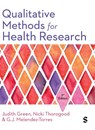 Qualitative Methods for Health Research - Judith Green ; Nicki Thorogood ; G.J. Melendez-Torres - 9781529616880
