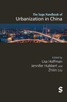 The Sage Handbook of Urbanization in China - Lisa M. Hoffman ; Jennifer Hubbert ; Zhilin Liu - 9781529624922