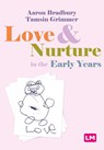 Love and Nurture in the Early Years - Aaron Bradbury - 9781529670974