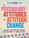 The Psychology of Attitudes and Attitude Change - Gregory R. Maio ; Geoffrey Haddock ; Bas Verplanken ; Andrew Luttrell - 9781529671100